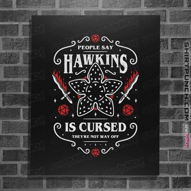 Daily_Deal_Shirts Posters / 4"x6" / Black Hawkins Is Cursed
