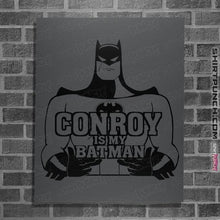 Load image into Gallery viewer, Shirts Posters / 4&quot;x6&quot; / Charcoal Conroy Is My Bat
