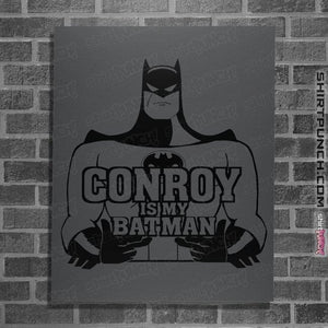 Shirts Posters / 4"x6" / Charcoal Conroy Is My Bat