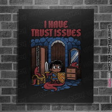 Load image into Gallery viewer, Daily_Deal_Shirts Posters / 4&quot;x6&quot; / Black I Have Trust Issues
