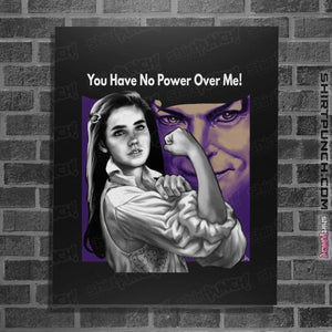 Shirts Posters / 4"x6" / Black No Power Over Me