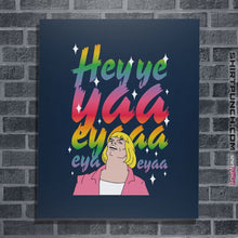 Load image into Gallery viewer, Shirts Posters / 4&quot;x6&quot; / Navy Heyyeyaaeyaaaeyaeyaa
