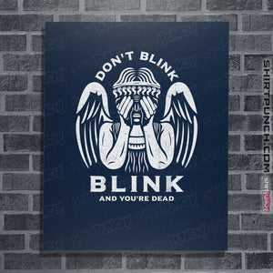 Secret_Shirts Posters / 4"x6" / Navy Don't Blink, Blink And You're...