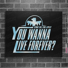 Load image into Gallery viewer, Secret_Shirts Posters / 4&quot;x6&quot; / Black You Wanna Live Forever?
