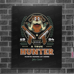 Daily_Deal_Shirts Posters / 4"x6" / Black True Hunter