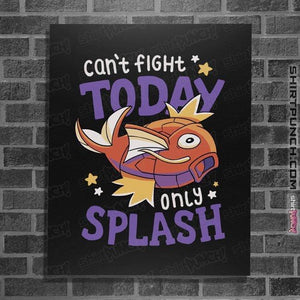 Daily_Deal_Shirts Posters / 4"x6" / Black Only Splash