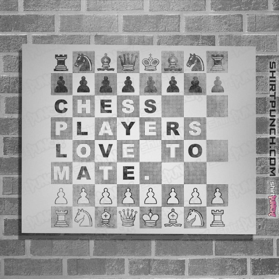 Shirts Posters / 4"x6" / White Chess Players Love to Mate