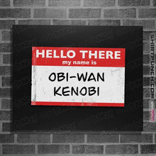 Load image into Gallery viewer, Secret_Shirts Posters / 4&quot;x6&quot; / Black Hello There Kenobi
