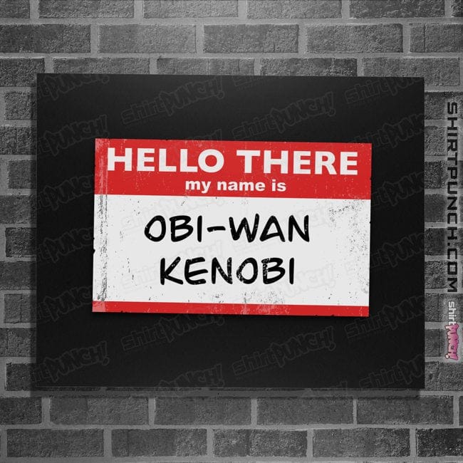 Secret_Shirts Posters / 4"x6" / Black Hello There Kenobi