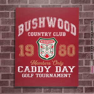 Secret_Shirts Posters / 4"x6" / Red Bushwood Caddy