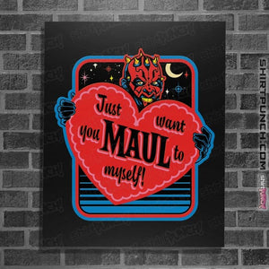 Daily_Deal_Shirts Posters / 4"x6" / Black Maul Of My Heart