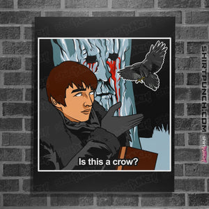 Shirts Posters / 4"x6" / Black Is This A Crow