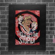 Load image into Gallery viewer, Secret_Shirts Posters / 4&quot;x6&quot; / Black Getting Stupid
