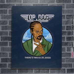 Daily_Deal_Shirts Posters / 4"x6" / Navy Top Dogg