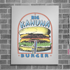 Shirts Posters / 4"x6" / White Big Kahuna Burger