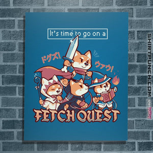 Shirts Posters / 4"x6" / Sapphire It's Time To Go On A Fetch Quest