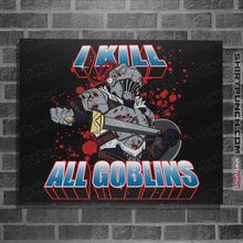 Load image into Gallery viewer, Shirts Posters / 4&quot;x6&quot; / Black I Kill All Goblins
