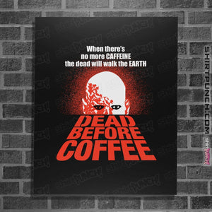 Shirts Posters / 4"x6" / Black Dead Before Coffee