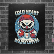 Load image into Gallery viewer, Secret_Shirts Posters / 4&quot;x6&quot; / Black Cold Heart Warm Coffee
