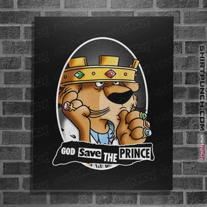 Daily_Deal_Shirts Posters / 4"x6" / Black God Save The Prince