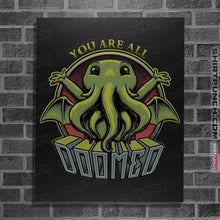 Load image into Gallery viewer, Daily_Deal_Shirts Posters / 4&quot;x6&quot; / Black You Are All Doomed
