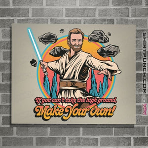 Daily_Deal_Shirts Posters / 4"x6" / Natural Take The High Ground