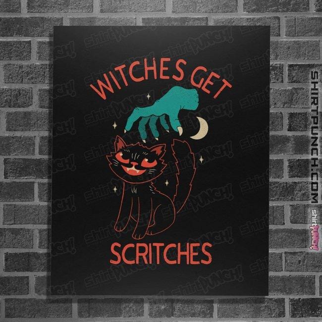Daily_Deal_Shirts Posters / 4"x6" / Black Witches Get Scritches