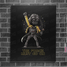 Load image into Gallery viewer, Shirts Posters / 4&quot;x6&quot; / Black The Force Must Go On
