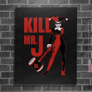 Daily_Deal_Shirts Posters / 4"x6" / Black Kill Mr. J