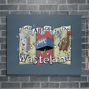 Daily_Deal_Shirts Posters / 4"x6" / Indigo Blue Let's All Go To The Wasteland