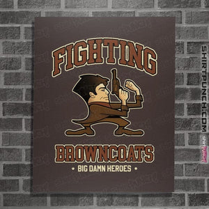 Daily_Deal_Shirts Posters / 4"x6" / Dark Chocolate Fighting Browncoats