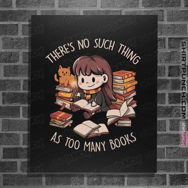 Daily_Deal_Shirts Posters / 4"x6" / Black There's No Such Thing As Too Many Books