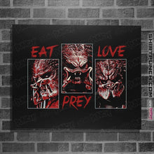 Load image into Gallery viewer, Daily_Deal_Shirts Posters / 4&quot;x6&quot; / Black Eat Prey Love
