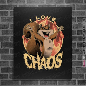 Shirts Posters / 4"x6" / Black I Love Chaos!