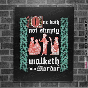 Daily_Deal_Shirts Posters / 4"x6" / Black Walketh Into Mordor