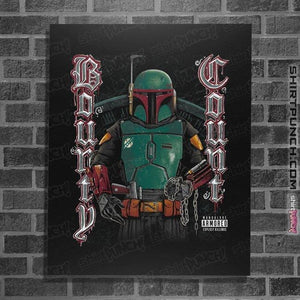 Daily_Deal_Shirts Posters / 4"x6" / Black Bounty Count