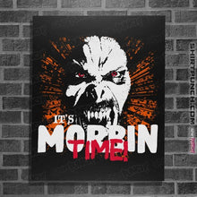 Load image into Gallery viewer, Daily_Deal_Shirts Posters / 4&quot;x6&quot; / Black It&#39;s Morbin&#39; Time!
