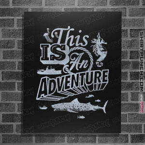 Shirts Posters / 4"x6" / Black This is an Adventure