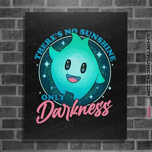 Daily_Deal_Shirts Posters / 4"x6" / Black Only Darkness