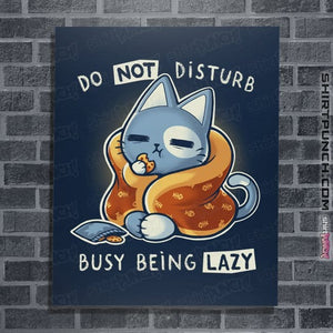 Daily_Deal_Shirts Posters / 4"x6" / Navy Busy Being Lazy