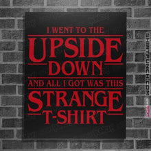 Load image into Gallery viewer, Shirts Posters / 4&quot;x6&quot; / Black I Went To The Upside Down
