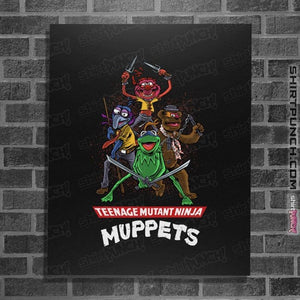 Secret_Shirts Posters / 4"x6" / Black Teenage Mutant Ninja Muppets
