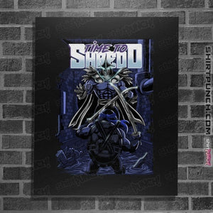 Secret_Shirts Posters / 4"x6" / Black Time To Shredd