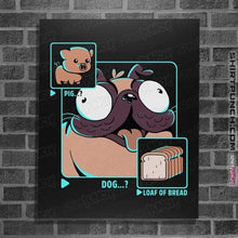 Load image into Gallery viewer, Shirts Posters / 4&quot;x6&quot; / Black Dog Pig Bread
