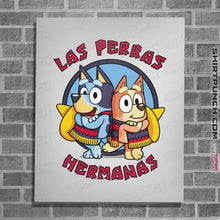 Load image into Gallery viewer, Secret_Shirts Posters / 4&quot;x6&quot; / White Las Perras Hermanas
