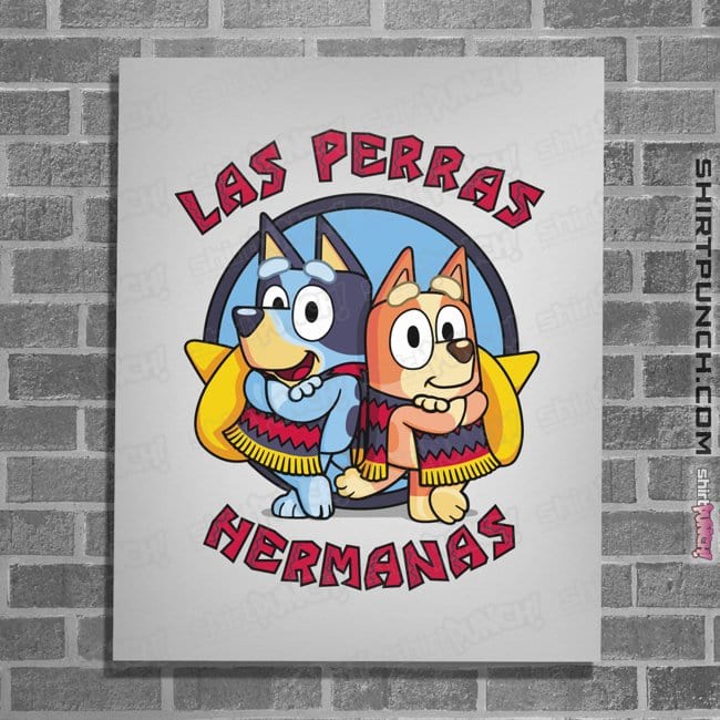 Secret_Shirts Posters / 4"x6" / White Las Perras Hermanas