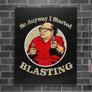 Secret_Shirts Posters / 4"x6" / Black So Anyway I Started Blasting