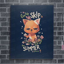 Load image into Gallery viewer, Daily_Deal_Shirts Posters / 4&quot;x6&quot; / Navy Can We Skip To Summer Please
