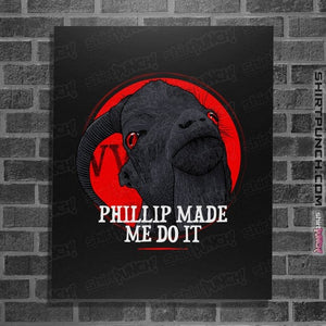Shirts Posters / 4"x6" / Black Phillip Made Me Do It