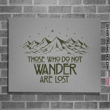 Load image into Gallery viewer, Secret_Shirts Posters / 4&quot;x6&quot; / Sports Grey Those Who Do Not Wander
